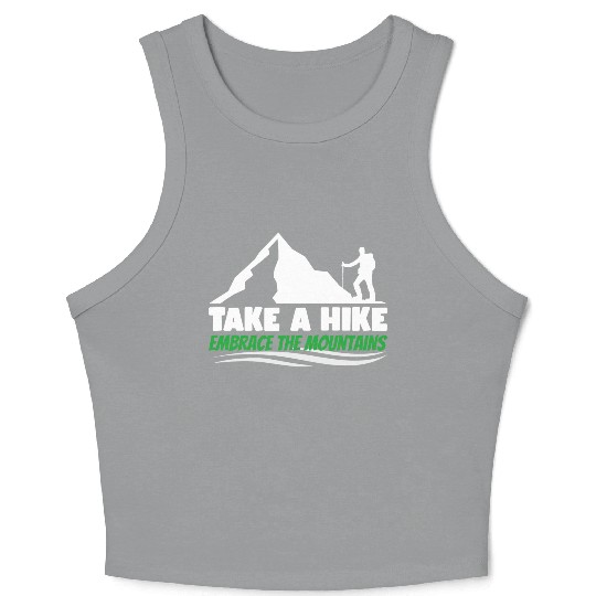 Take a hike embrace the mountains Mountains hiking Crop Tank Top