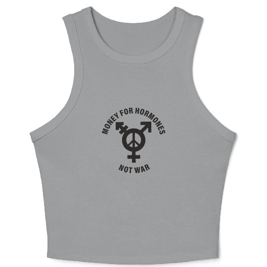 Money For Hormones Not War Crop Tank Top