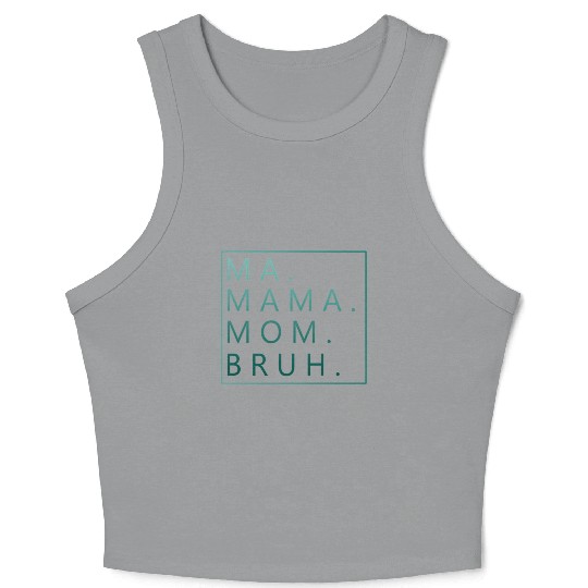Ma Mama Mom Bruh Green Quote Crop Tank Top