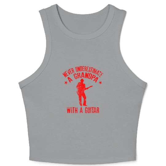 Never Underestimate A Grandpa With A Guitar Funny Crop Tank Top