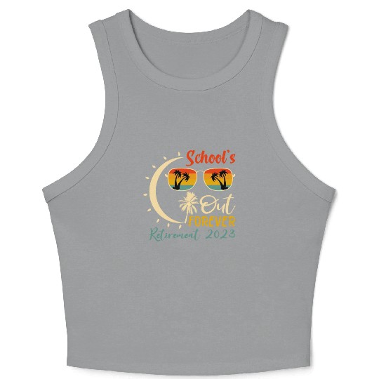 Schools is Out Forever Teacher Retirement 2023 Crop Tank Top