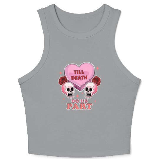 Till Death Do Us Part Skeleton Skull Valentine s Crop Tank Top
