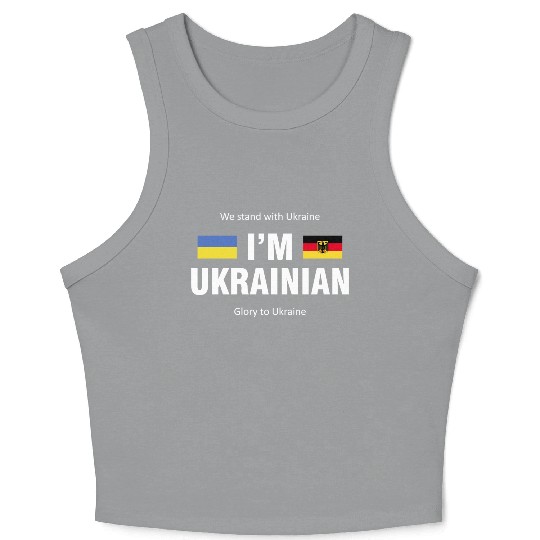The Germany - Ukraine. I am Ukrainian Crop Tank Top