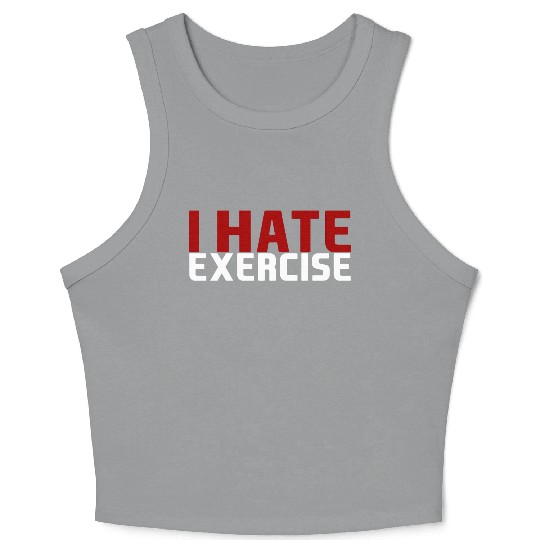 I Hate Exercise Crop Tank Top