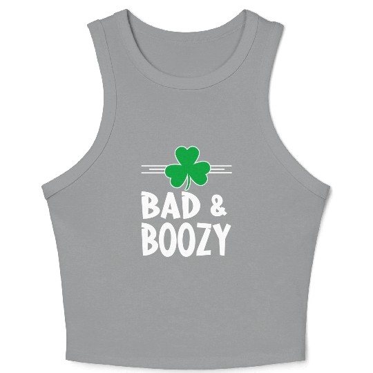 Bad And Boozy St Patricks Day Drinking Shamrock Ir Crop Tank Top
