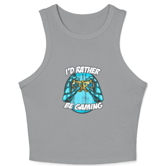 I'D Rather Be Gaming Gaming Saying Nerd Geek Crop Tank Top