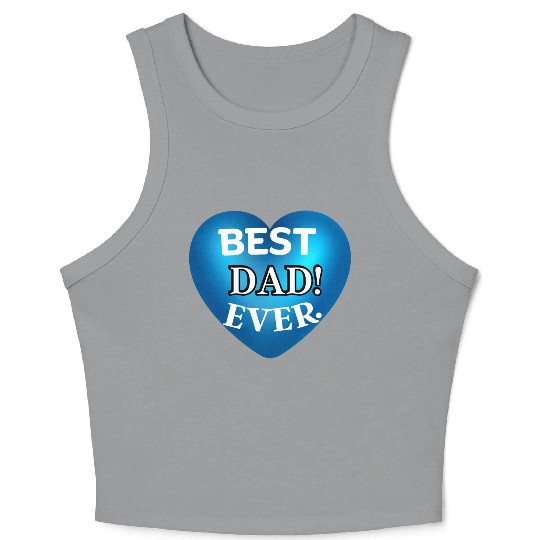 You will Love! our BEST DAD EVER Crop Tank Top