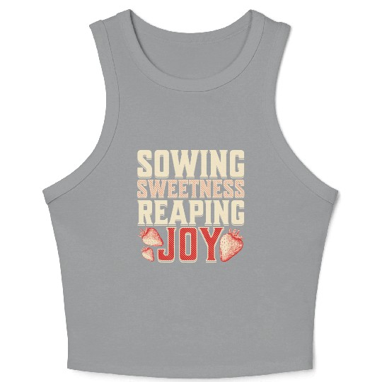 Strawberry Farmer, Sowing Sweetness Reaping Joy Crop Tank Top