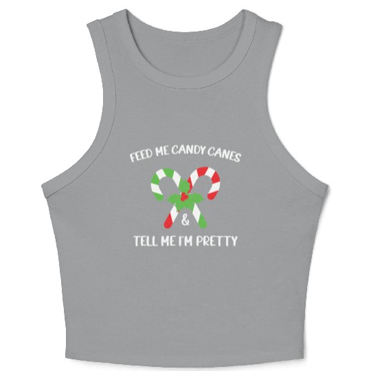 Feed Me Candy Canes And Tell Me Im Pretty Crop Tank Top