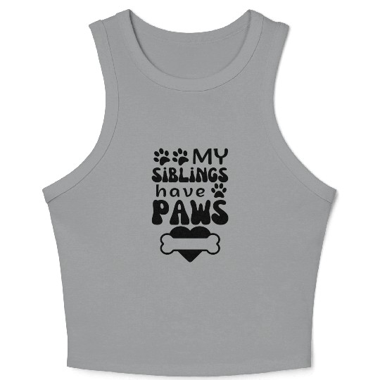 MY siblings have Paws,funny Dog baby Infant Outfit Crop Tank Top