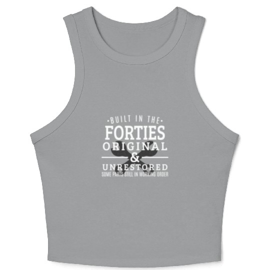 Built In The Forties Born In The 1940S Crop Tank Top