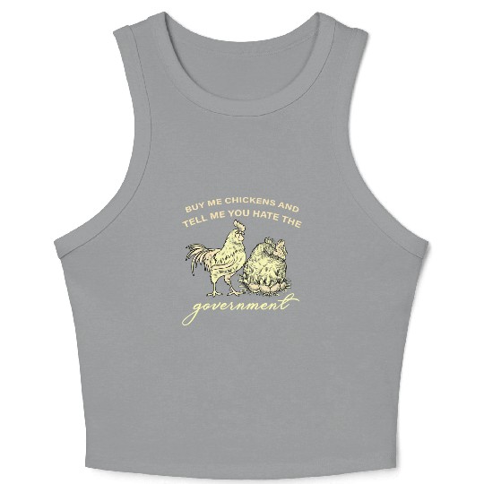 Buy Me Chickens And Tell Me You Hate The Crop Tank Top