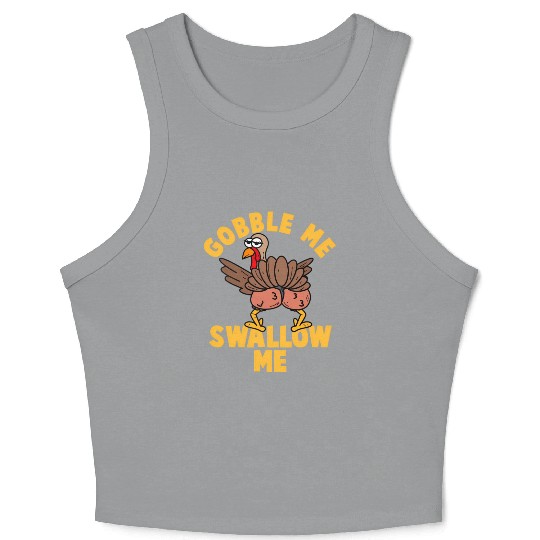 Twerking Turkey Gobble Me Swallow Me Thanksgiving Crop Tank Top