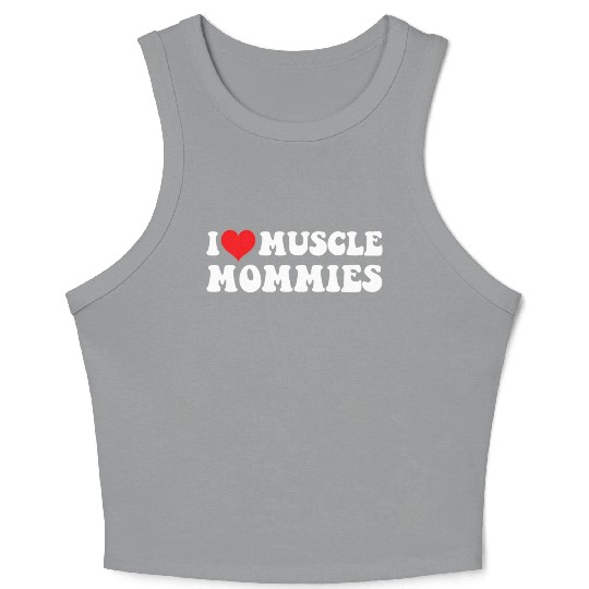 I Love Muscle Mommies Groovy I He Gym Crop Tank Top