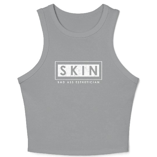 Skin Bad Ass Esthetician Skincare Esthetician Crop Tank Top