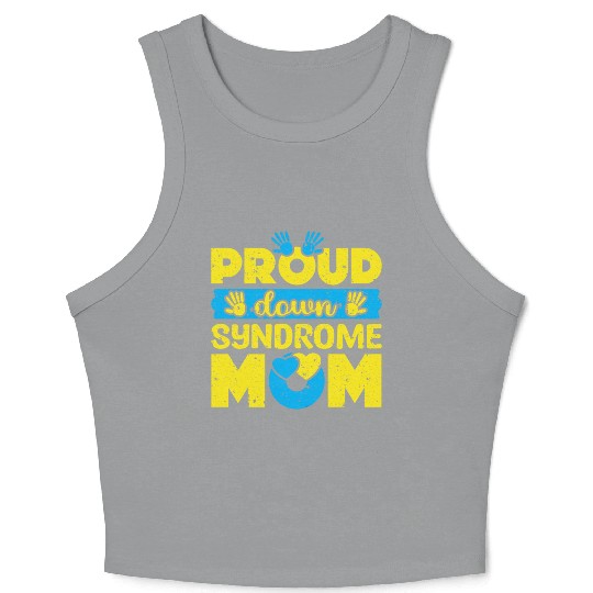 Down Syndrome Awareness Mom T21 World Down Crop Tank Top