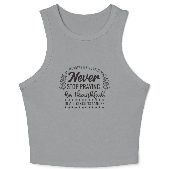 Always Be Joyful Never Stop Praying Be Thankful Crop Tank Top