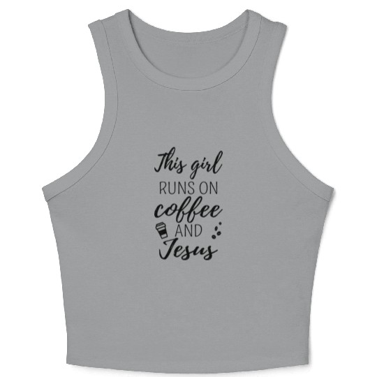 This Girl Runs On Coffee And Jesus Ii Crop Tank Top