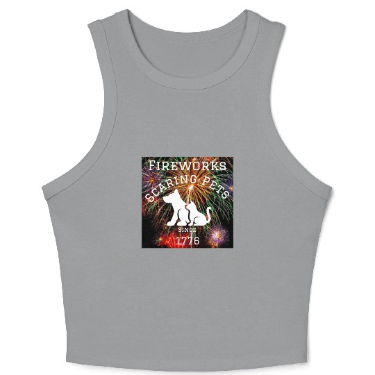 Fireworks Scaring Pets Since 1776 Crop Tank Top