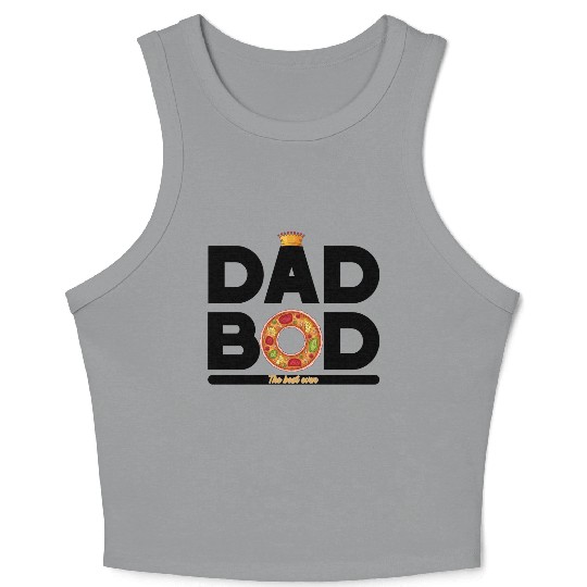 Dad Bod is the best dad ever Crop Tank Top Gifts for Dad