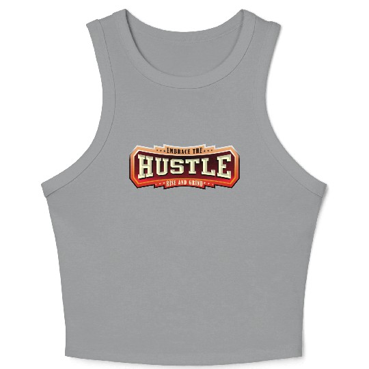 Embrace the Hustle Rise and Grind nature Crop Tank Top