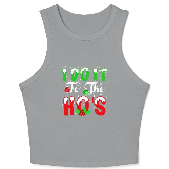 I Do It For The Hos nature Crop Tank Top