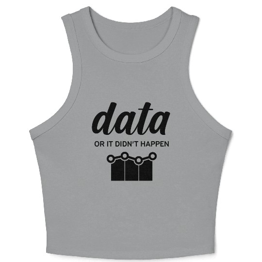 Data or It Didnt Happen nostalgia Crop Tank Top