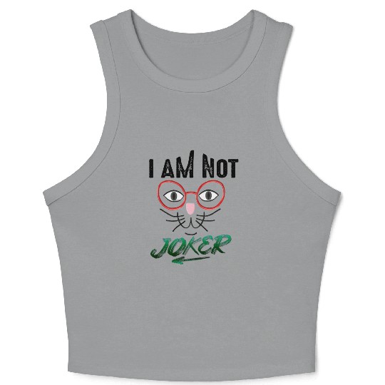 I AM NOT JOKER PRINTED Crop Tank Top