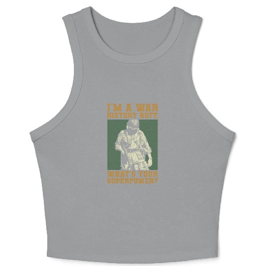 War History Buff - WW2 Enthusiast Crop Tank Top