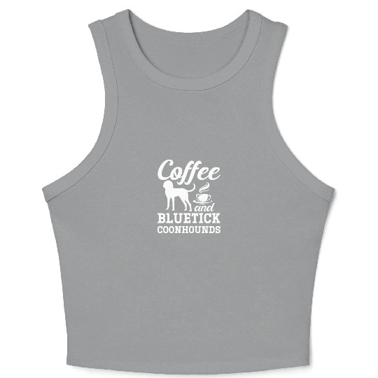 Coffee And Bluetick Coonhounds Crop Tank Top