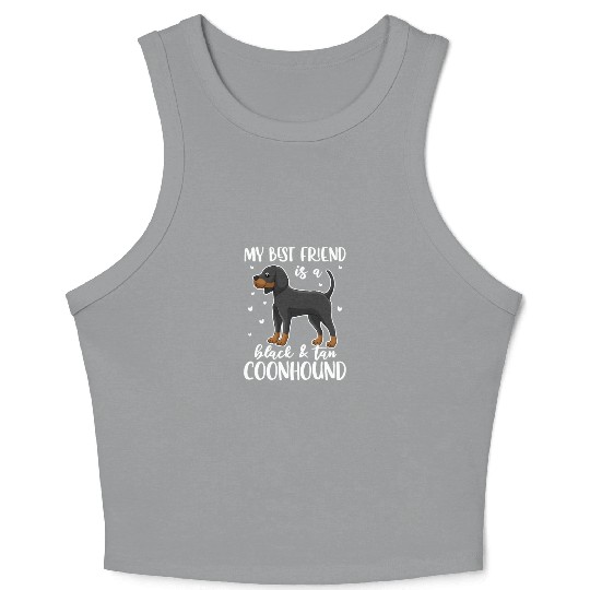 My Best Friend Is A Black and Tan Coonhound Crop Tank Top