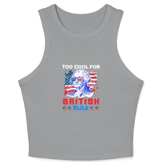 George Washington Too cool for British Rule US Crop Tank Top