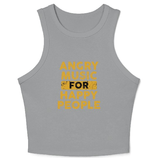 Musician Gift Angry Music For Happy People music Crop Tank Top