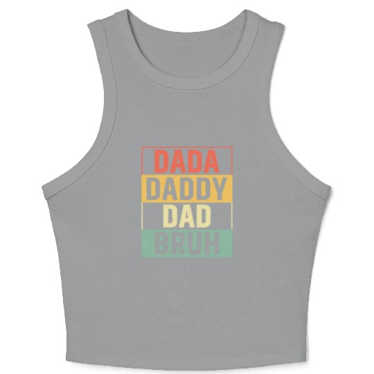 Dada Daddy Dad Bruh Fathers Day Vintage Funny Crop Tank Top