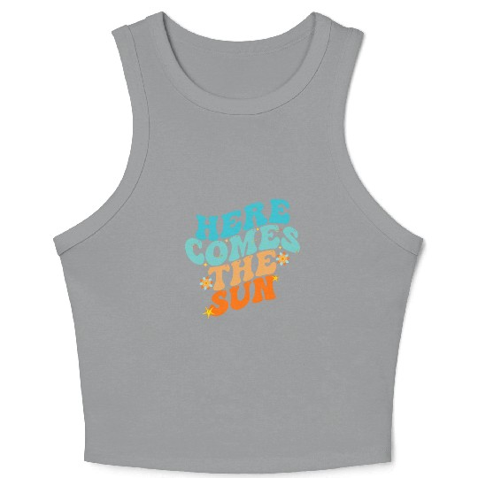 Here Comes The Sun Funny Crop Tank Top