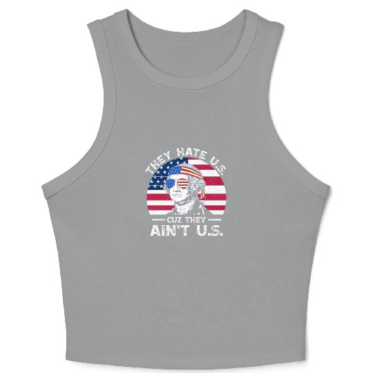 They Hate Us Cuz They Ain't Us Funny 4th of July Crop Tank Top