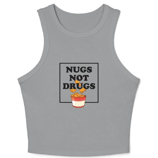 Nugs Not Drugs Chicken Farmer Nuggets Foodie Crop Tank Top
