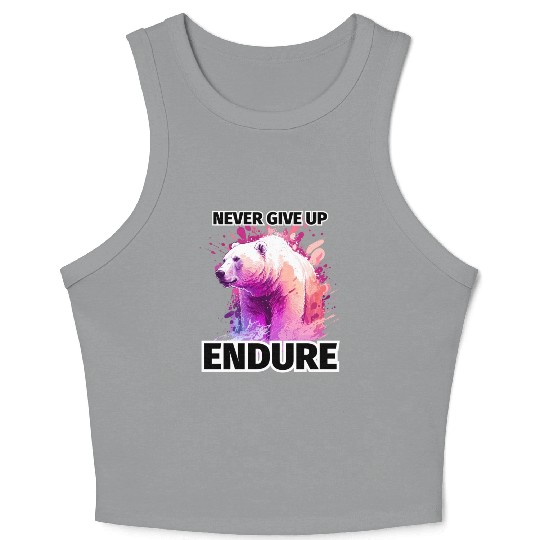 Polar Bear Never Give Up, Endure Crop Tank Top