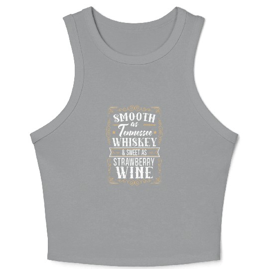 Smooth As Tennessee Whiskey Sweet As Strawberry Wi Crop Tank Top
