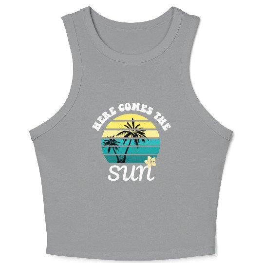Here comes the sun Summer vacation Crop Tank Top