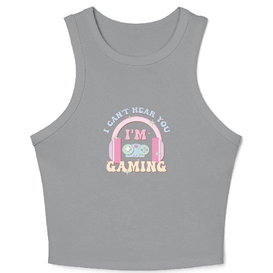 I Can't Hear You I'm Gaming, Happy Game Day Crop Tank Top