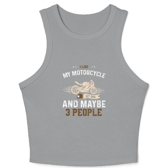 I Like My Motorcycle My Dog And... Crop Tank Top