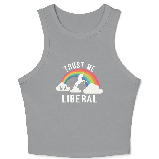Trust Me I m A Liberal Crop Tank Top