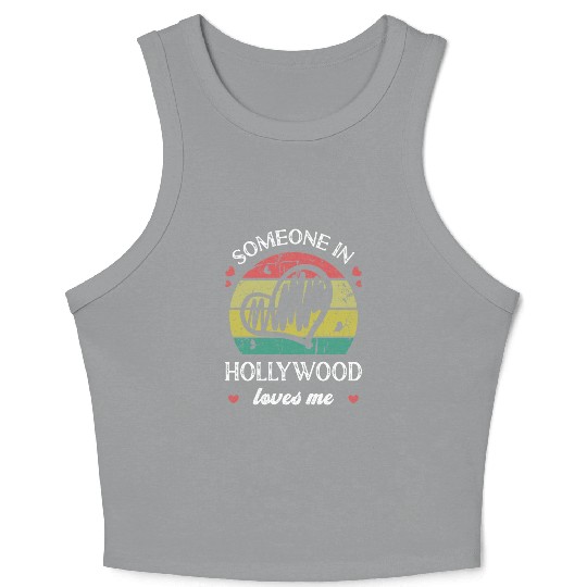 Someone In Hollywood Loves Me Florida Fl Funny Crop Tank Top