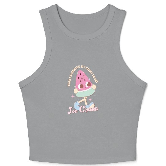 Yeah I Exercise My Right To Eat Ice Cream, Summer Crop Tank Top