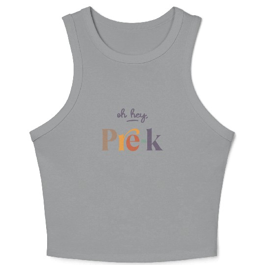 Oh Hey Pre-K Teacher Student Preschool First Day Crop Tank Top
