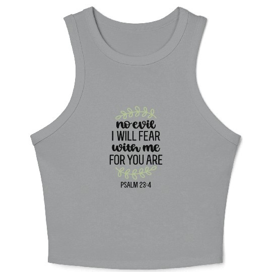 I Will Fear No Evil For You Are With Me Psalm 234 Crop Tank Top