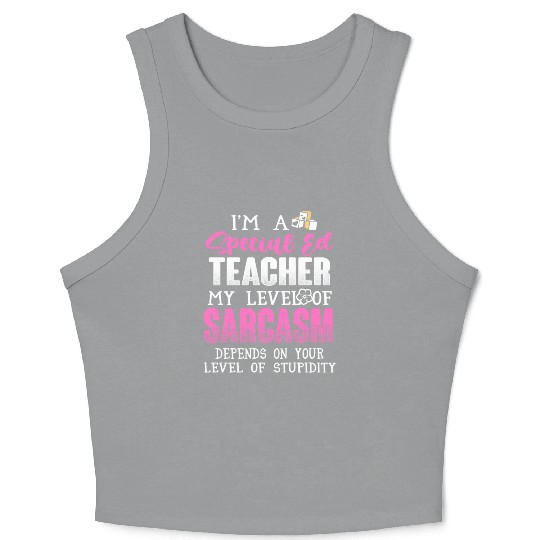 I m A Special Ed Teacher Crop Tank Top