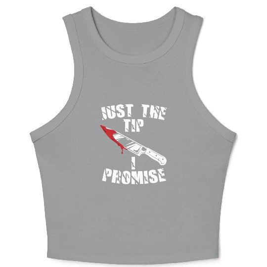 Just The Tip I Promise Crop Tank Top
