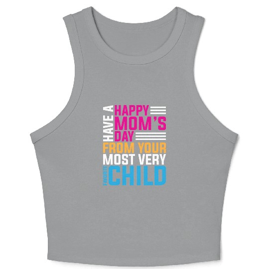 Have A Happy Mother'S Day From Your Most Very Favo Crop Tank Top